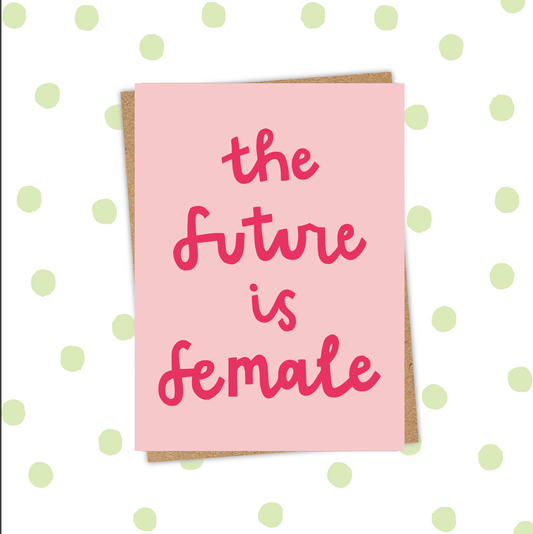 The Future is Female Card (Pack 6)