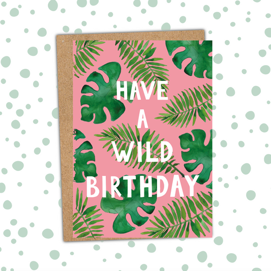 Have A Wild Birthday A6 Card (Pack of 6)
